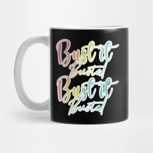 Bust it, Busted, Bust it, Busted in fun rainbow colours Mug